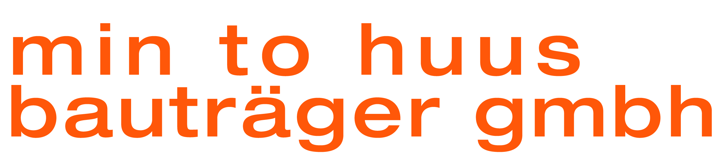 Bauträger Min to Huus